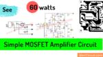 simple 60 watts MOSFET amplifier circuit