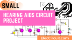 Small hearing aids circuit project