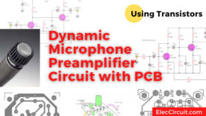 Transistors Dynamic Microphone Preamplifier Circuit with PCB