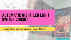 Automatic Night LED light switch circuit