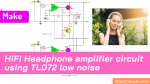 HiFi Headphone amplifier circuit using TL072 low noise
