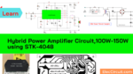 Hybrid power amplifier circuit,100W-150W using STK-4048, STK4040