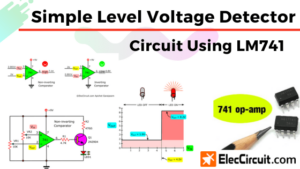 Learning Simple Level Voltage Detector Circuit Using LM741 OP-AMP