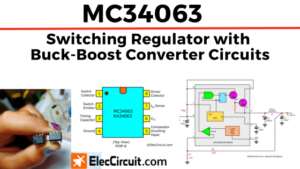 MC34063 Switching Regulator with Buck-Boost Converter Circuits
