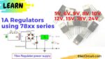 Many Fixed Regulator Circuits 5V,6V,9V,10V,12V 1A using IC-78xx series