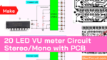 VU meter circuit Stereo 20 LED with PCB | ElecCircuit.com