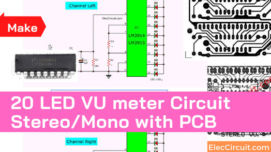 Vu Meter Circuit Stereo 20 Led With Pcb Eleccircuit Com