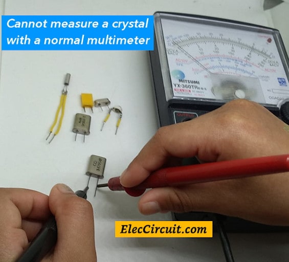Cannot measure a crystal with a normal multimeter