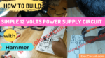 How to Build a Simple 12 volts power supply circuit