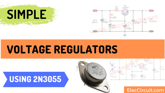 Simple Voltage regulator using 2N3055