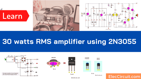 2N3055 amplifier circuit diagram, 30w OCL integrated PCB