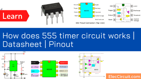 How does NE555 timer circuit work | Datasheet | Pinout |