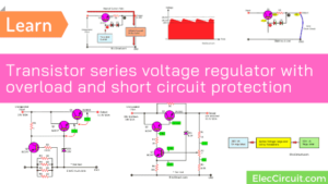 Transistor series voltage regulator with overload and short circuit protection
