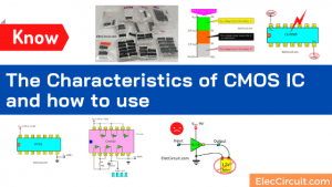Know the characteristics of CMOS IC and how to use