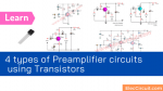4 types of Preamplifier circuits using Transistors