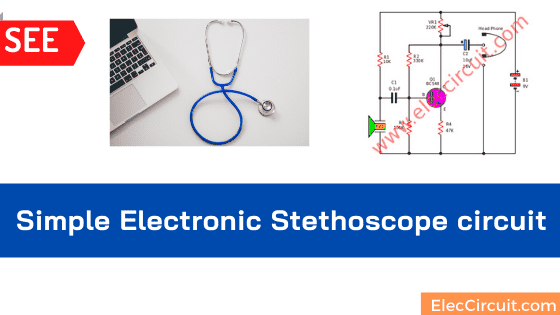 Simple Electronic Stethoscope circuit