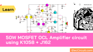 50W MOSFET Amplifier circuit with PCB -using-K1058-J162