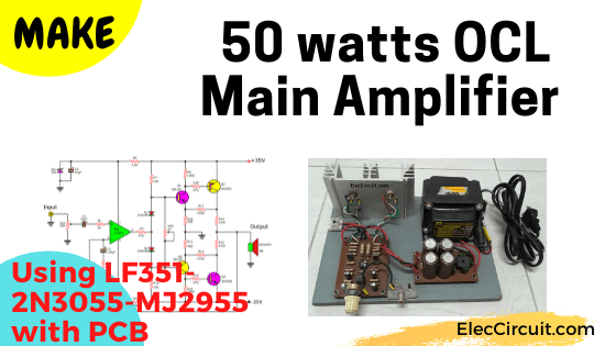 50W OCL main amplifier using LF351 2N3055 MJ2955 PCB