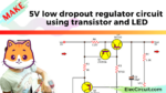 5V Low Dropout regulator-circuit using transistor LED