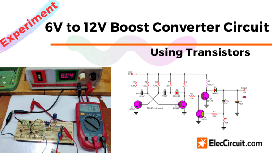 Experiment simple 6V to 12V boost DC converter circuit using transistors