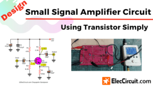 Designing small signal amplifier circuit using transistor